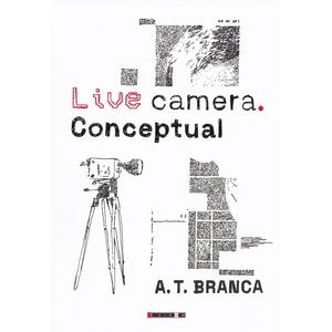 Live camera. Conceptual - A.T. Branca