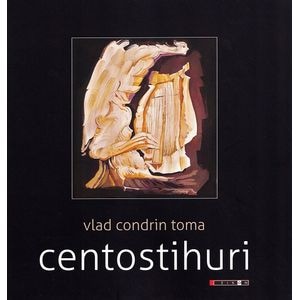 Centostihuri - Vlad Condrin Toma