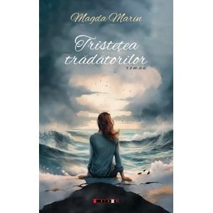 Tristetea tradatorilor - Magda Marin
