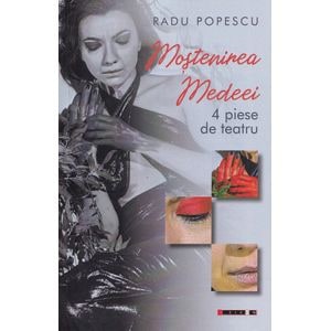 Mostenirea Medeei - Radu Popescu