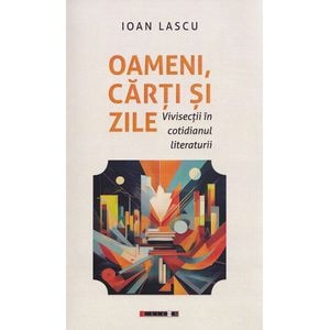 Oameni, carti si zile - Ioan Lascu