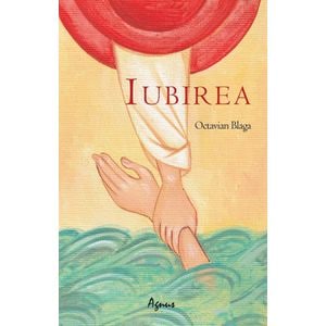 Iubirea - Octavian Blaga