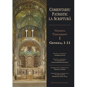 Comentariu patristic la Scriptura. Vechiul Testament Vol.1: Geneza, 1-11 - George Claudiu Tutu