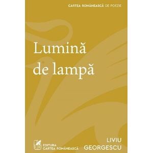 Lumina de lampa - Liviu Georgescu
