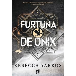 Furtuna de Onix. Seria Empyrean Vol.3 - Rebecca Yarros