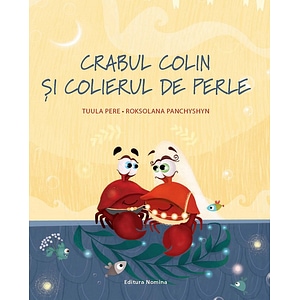 Crabul Colin si colierul de perle - Tuula Pere, Roksolana Panchyshyn