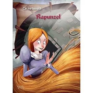 Ce ne invata: Rapunzel