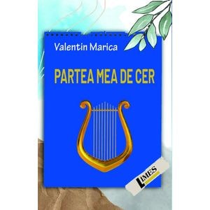Partea mea de cer - Valentin Marica