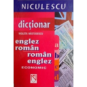 Dictionar economic englez-roman, roman-englez - Violeta Nastasescu