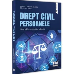Drept civil. Persoanele Ed.4 - Ioan Ciochina-Barbu, Cristian Jora