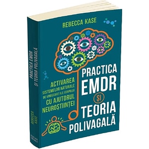 Practica EMDR si Teoria Polivagala - Rebecca Kase