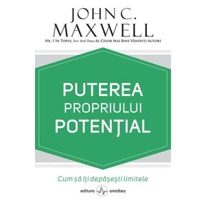 Puterea propriului potential - John C. Maxwell