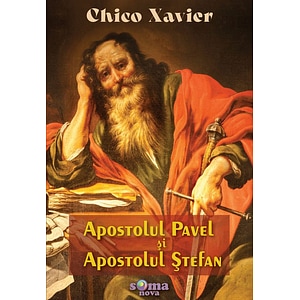 Apostolul Pavel si Apostolul Stefan - Chico Xavier