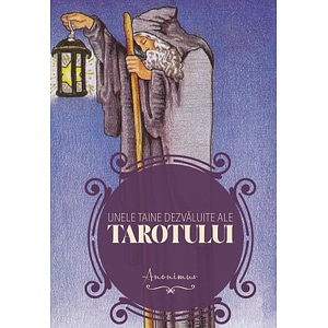 Unele taine dezvaluite ale Tarotului - Anonimus