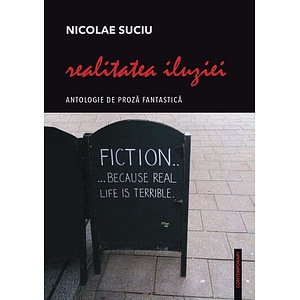 Realitatea iluziei - Nicolae Suciu