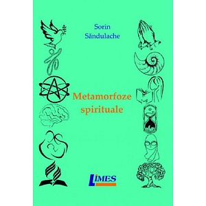 Metamorfoze spirituale - Sorin Sandulache