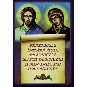 Praznicele imparatesti. Praznicele Maicii Domnului si minunile lui Iisus Hristos - Sofia Guriotis