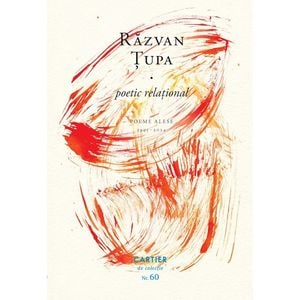 Poetic relational. Poeme alese 1995-2024 - Razvan Tupa