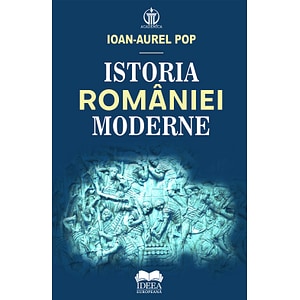 Istoria Romaniei moderne - Ioan-Aurel Pop
