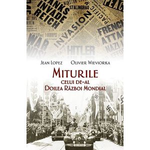Miturile celui de-al doilea razboi mondial - Jean Lopez, Olivier Wieviorka