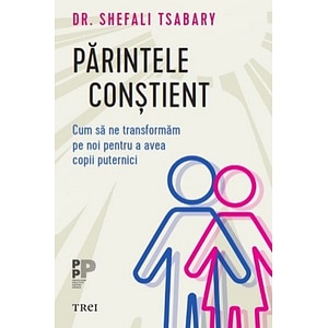Parintele constient - Shefali Tsabary