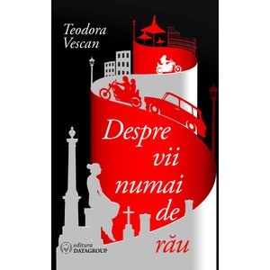 Despre vii numai de rau - Teodora Vescan