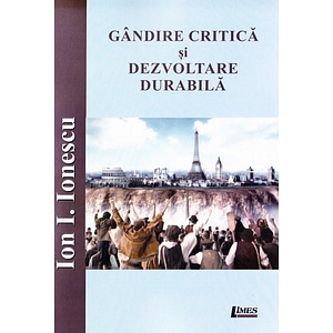 Gandire critica si dezvoltare durabila - Ion I. Ionescu