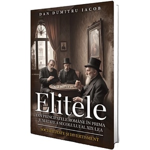 Elitele din Principatele Romane in prima jumatate a secolului al XIX lea - Dan Dumitru Iacob