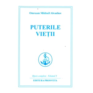 Puterile vietii - Omraam Mikhael Aivanhov
