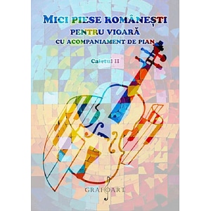 Mici piese romanesti pentru vioara cu acompaniament de pian. Caietul II