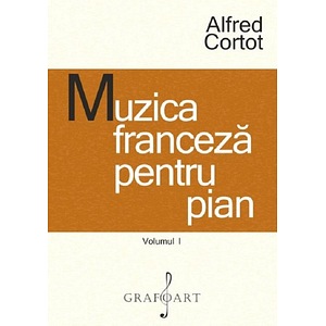 Muzica franceza pentru pian Vol.1 - Alfred Cortot