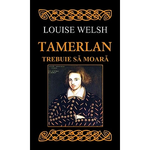 Tamerlan trebuie sa moara - Louise Welsh