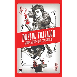 Duelul vrajilor - Sebastien de Castell