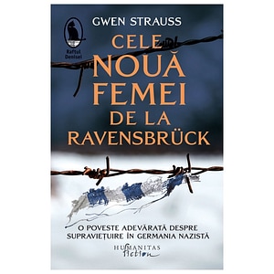Cele Noua Femei De La Ravensbruck - Gwen Strauss