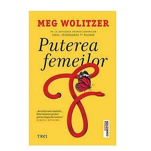 Puterea Femeilor - Meg Wolitzer