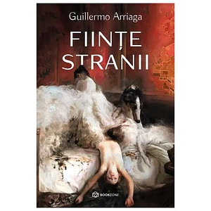 Fiinte Stranii - Guillermo Arriaga