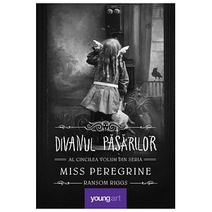 Miss Peregrine, Vol. 5. Divanul Pasarilor - Ransom Riggs