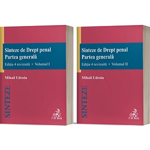 Sinteze de drept penal. Partea generala Vol.1 + Vol.2 Ed.4 - Mihail Udroiu
