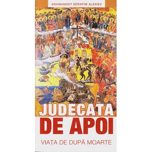 Judecata de apoi. Viata de dupa moarte - Serafim Alexiev