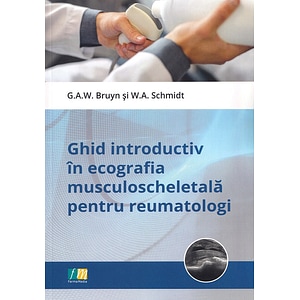 Ghid introductiv in ecografia musculoscheletala pentru reumatologi - G. A. W. Bruyn, W. A. Schmidt