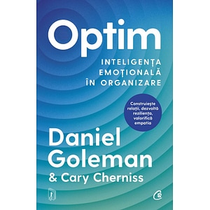 Optim. Inteligenta emotionala in organizare - Daniel Goleman, Cary Cherniss