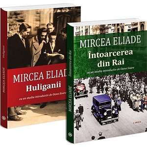 Set 2 carti: Mircea Eliade. Intoarcerea din rai + Huliganii - Mircea Eliade