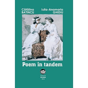 Poem in tandem - Catalina Batincu, Iulia-Anamaria Ghidiu