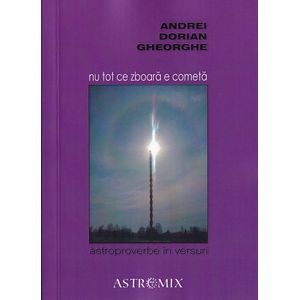 Nu tot ce zboara e cometa - Andrei Dorian Gheorghe