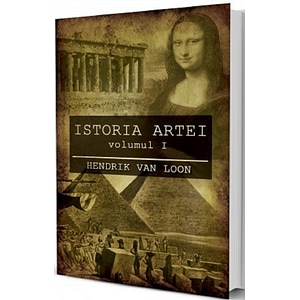 Istoria artei Vol.1 - Hendrik Van Loon