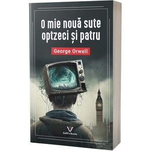O mie noua sute optzeci si patru - George Orwell