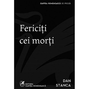 Fericiti cei morti - Dan Stanca