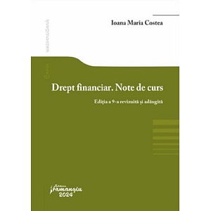 Drept financiar. Note de curs Ed.9 - Ioana Maria Costea