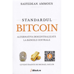 Standardul Bitcoin. Alternativa descentralizata la bancile centrale - Saifedean Ammous