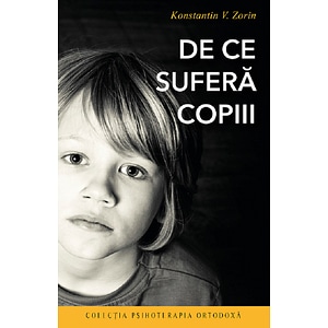 De ce sufera copiii - Konstantin V. Zorin